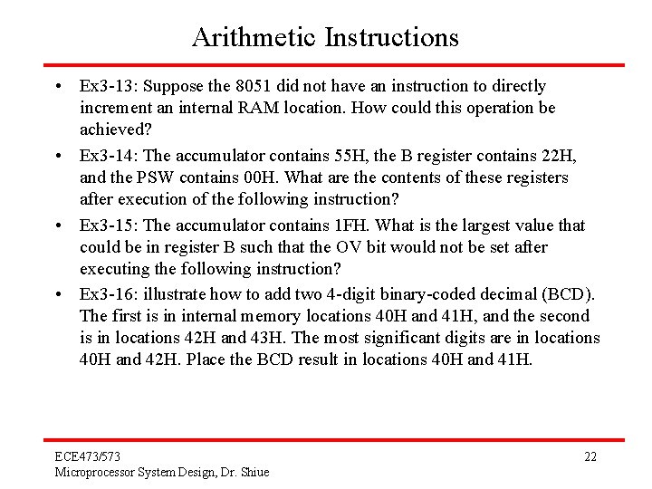 Arithmetic Instructions • Ex 3 -13: Suppose the 8051 did not have an instruction