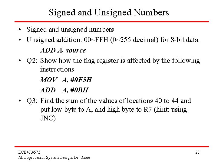 Signed and Unsigned Numbers • Signed and unsigned numbers • Unsigned addition: 00~FFH (0~255