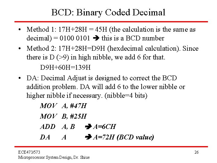 BCD: Binary Coded Decimal • Method 1: 17 H+28 H = 45 H (the