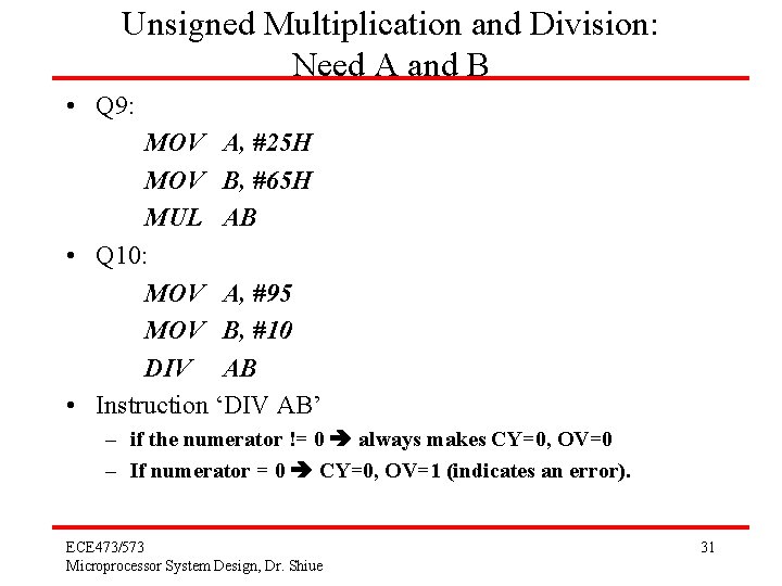 Unsigned Multiplication and Division: Need A and B • Q 9: MOV A, #25