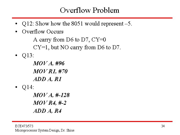 Overflow Problem • Q 12: Show the 8051 would represent – 5. • Overflow