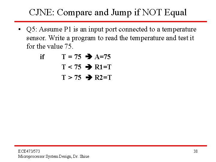 CJNE: Compare and Jump if NOT Equal • Q 5: Assume P 1 is