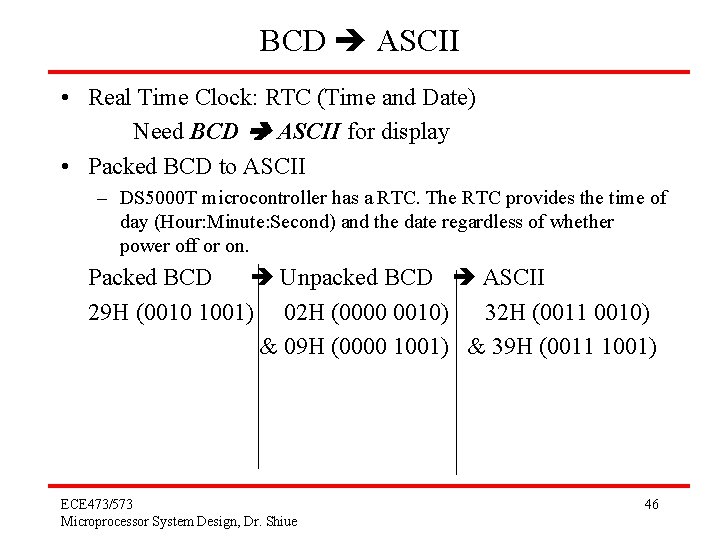 BCD ASCII • Real Time Clock: RTC (Time and Date) Need BCD ASCII for