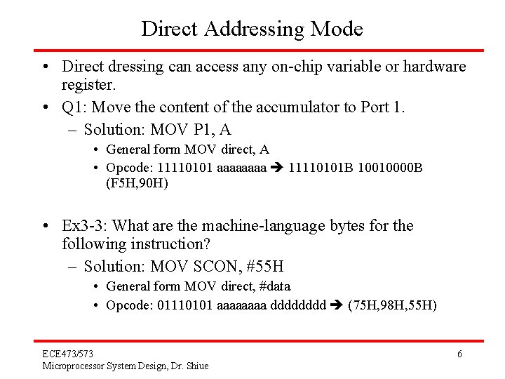 Direct Addressing Mode • Direct dressing can access any on-chip variable or hardware register.