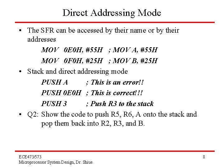 Direct Addressing Mode • The SFR can be accessed by their name or by