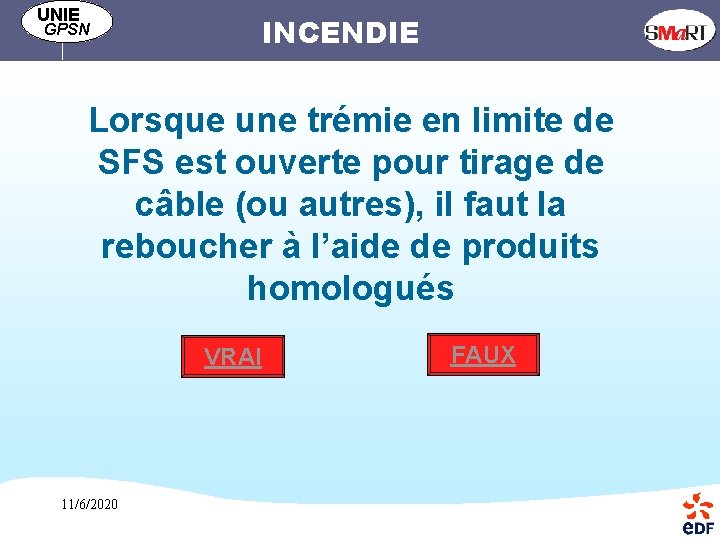 UNIE INCENDIE GPSN Lorsque une trémie en limite de SFS est ouverte pour tirage