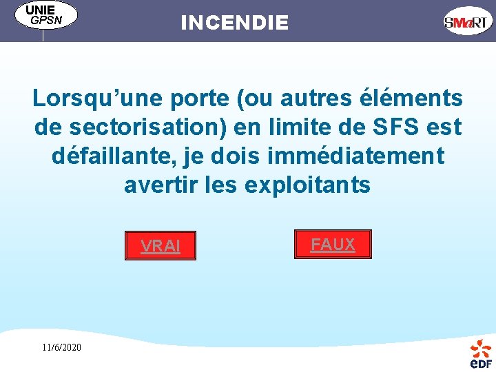 UNIE INCENDIE GPSN Lorsqu’une porte (ou autres éléments de sectorisation) en limite de SFS