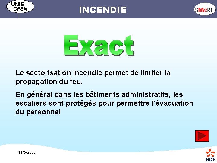 UNIE GPSN INCENDIE Le sectorisation incendie permet de limiter la propagation du feu. En