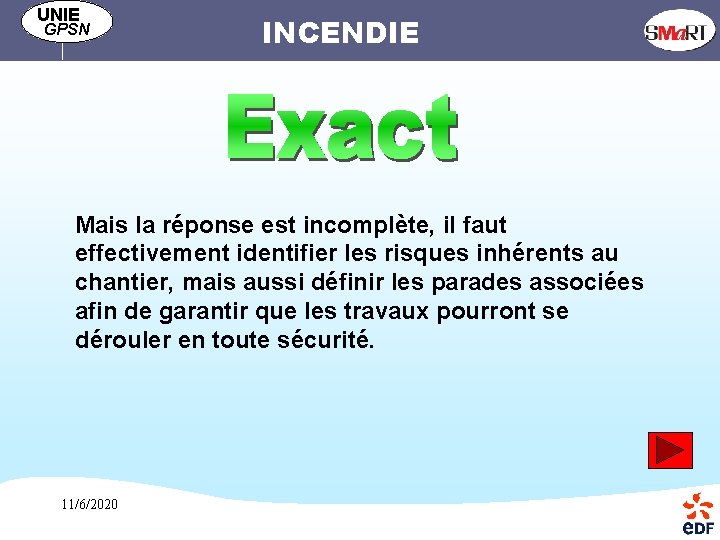 UNIE GPSN INCENDIE Mais la réponse est incomplète, il faut effectivement identifier les risques