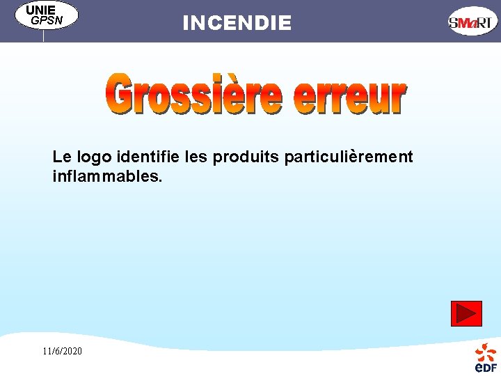 UNIE GPSN INCENDIE Le logo identifie les produits particulièrement inflammables. 11/6/2020 