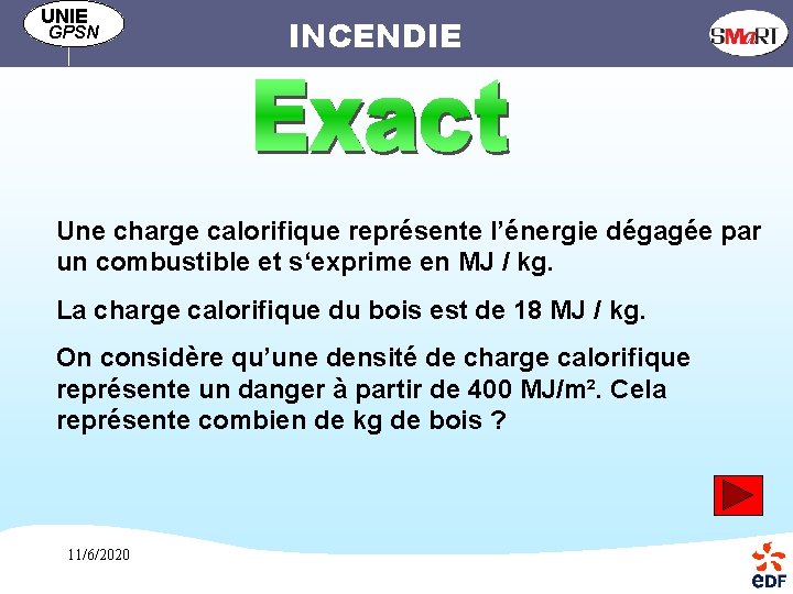 UNIE GPSN INCENDIE Une charge calorifique représente l’énergie dégagée par un combustible et s‘exprime