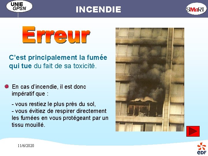 UNIE GPSN INCENDIE C’est principalement la fumée qui tue du fait de sa toxicité.