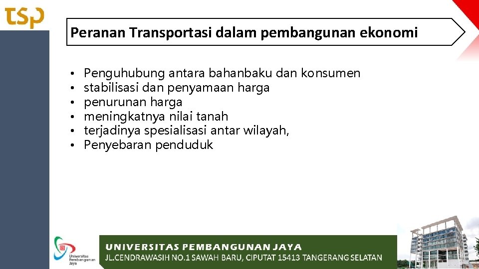 Peranan Transportasi dalam pembangunan ekonomi • • • Penguhubung antara bahanbaku dan konsumen stabilisasi Peranan Transportasi dalam pembangunan ekonomi • • • Penguhubung antara bahanbaku dan konsumen stabilisasi