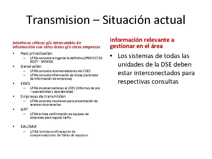 Transmision – Situación actual Interfaces criticas y/o intercambio de información con otras áreas y/o