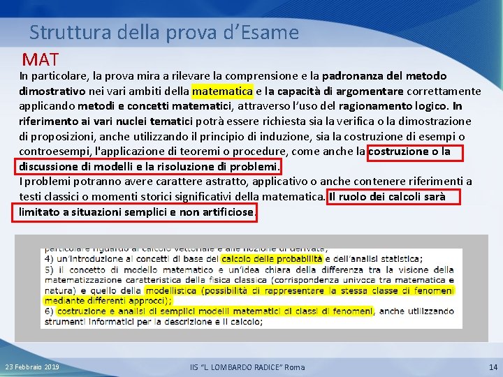 Struttura della prova d’Esame MAT In particolare, la prova mira a rilevare la comprensione