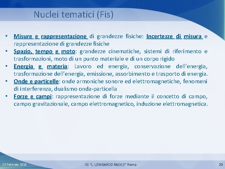 Nuclei tematici (Fis) • Misure e rappresentazione di grandezze fisiche: Incertezze di misura e