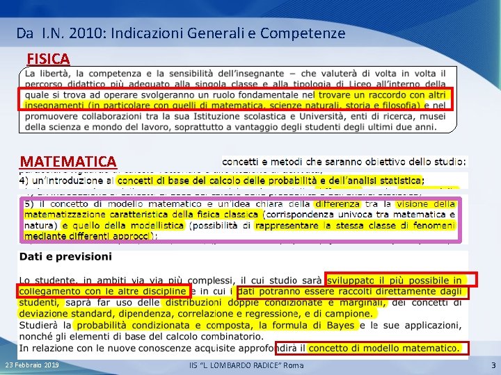 Da I. N. 2010: Indicazioni Generali e Competenze FISICA MATEMATICA 23 Febbraio 2019 IIS