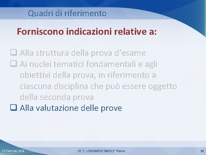 Quadri di riferimento Forniscono indicazioni relative a: q Alla struttura della prova d’esame q