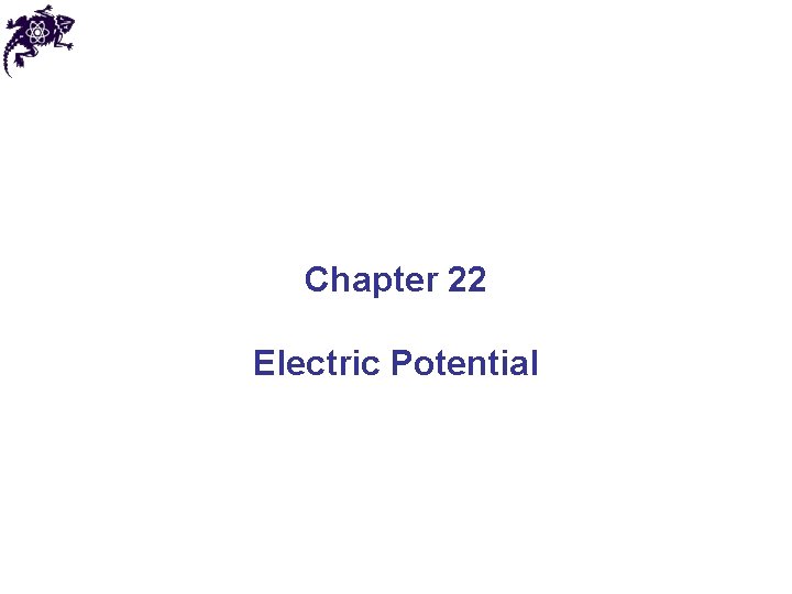 Chapter 22 Electric Potential 