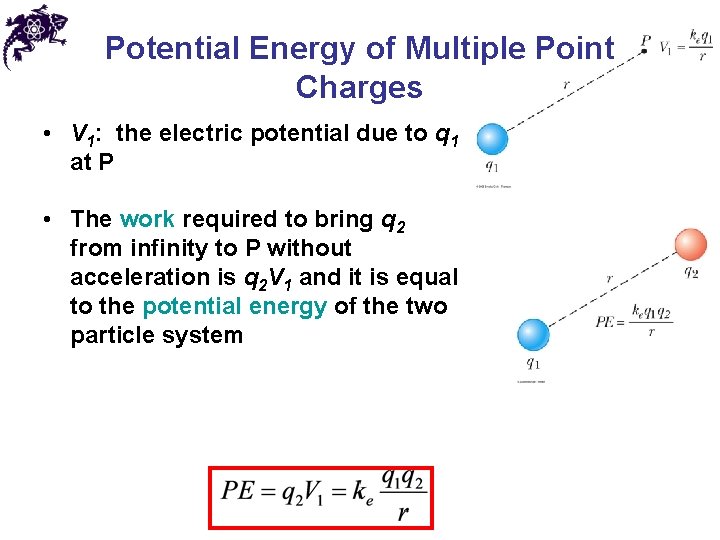 Potential Energy of Multiple Point Charges • V 1: the electric potential due to