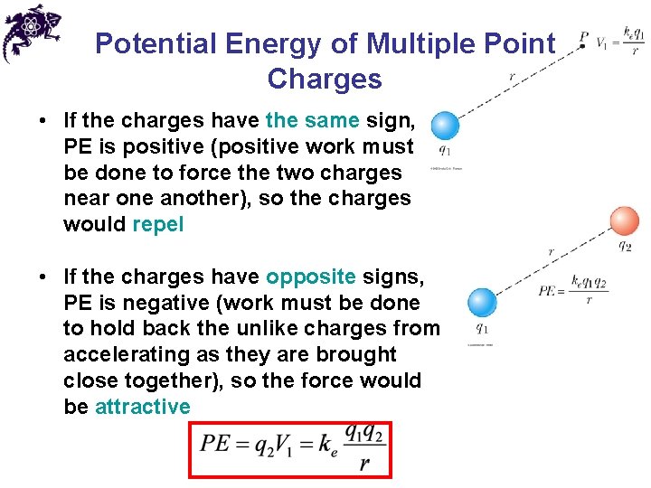 Potential Energy of Multiple Point Charges • If the charges have the same sign,