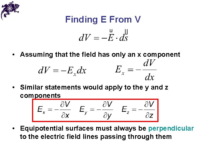 Finding E From V • Assuming that the field has only an x component
