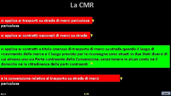 La CMR si applica ai trasporti su strada di merci pericolose si applica ai