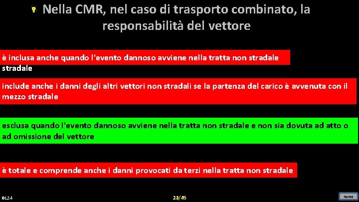 Nella CMR, nel caso di trasporto combinato, la responsabilità del vettore è inclusa anche