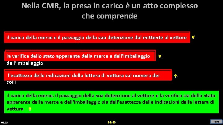 Nella CMR, la presa in carico è un atto complesso che comprende il carico