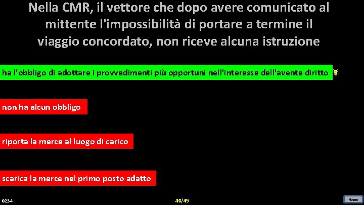 Nella CMR, il vettore che dopo avere comunicato al mittente l'impossibilità di portare a