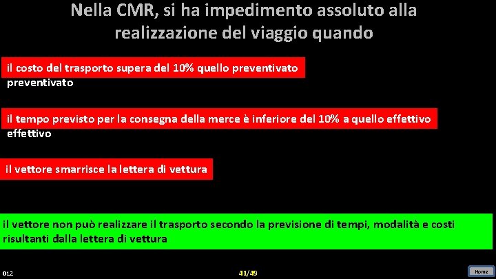 Nella CMR, si ha impedimento assoluto alla realizzazione del viaggio quando il costo del