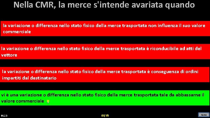 Nella CMR, la merce s'intende avariata quando la variazione o differenza nello stato fisico