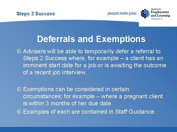 Steps 2 Success Deferrals and Exemptions Advisers will be able to temporarily defer a Steps 2 Success Deferrals and Exemptions Advisers will be able to temporarily defer a
