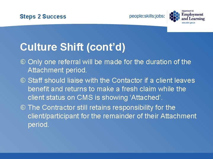 Steps 2 Success Culture Shift (cont’d) Only one referral will be made for the Steps 2 Success Culture Shift (cont’d) Only one referral will be made for the