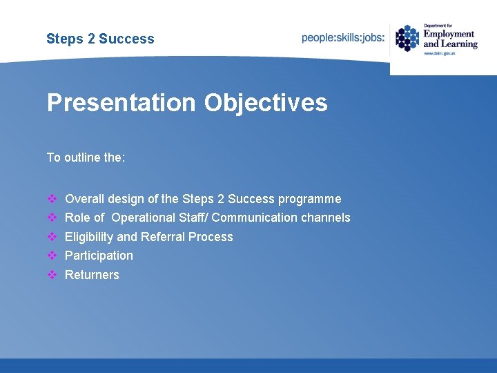 Steps 2 Success Presentation Objectives To outline the: v v v Overall design of Steps 2 Success Presentation Objectives To outline the: v v v Overall design of