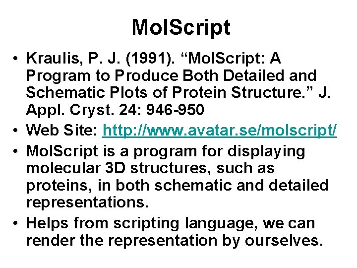 Mol. Script • Kraulis, P. J. (1991). “Mol. Script: A Program to Produce Both