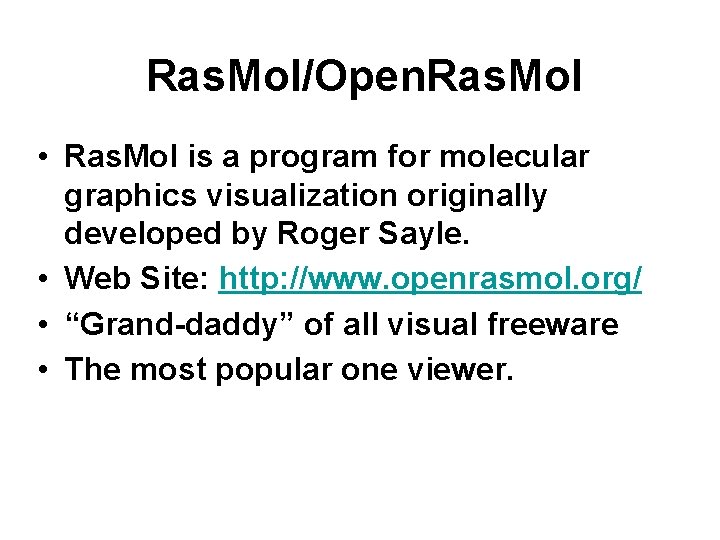 Ras. Mol/Open. Ras. Mol • Ras. Mol is a program for molecular graphics visualization