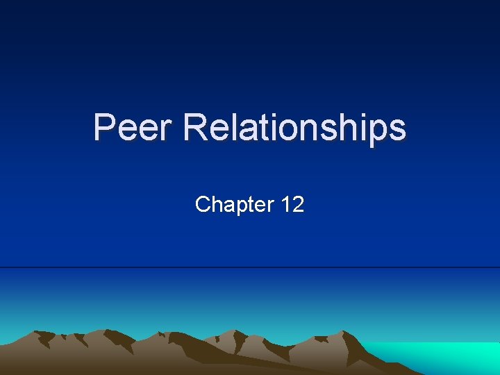 Peer Relationships Chapter 12 