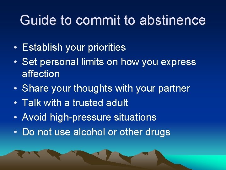 Guide to commit to abstinence • Establish your priorities • Set personal limits on