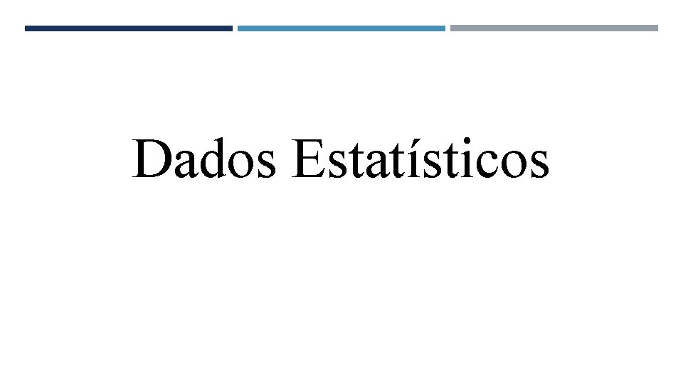 Dados Estatísticos 