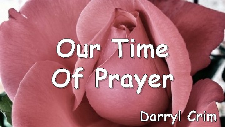 Our Time Of Prayer Darryl Crim 