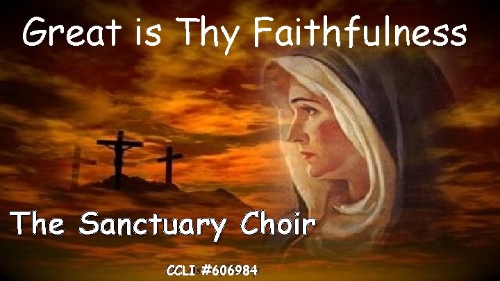 Great is Thy Faithfulness The Sanctuary Choir CCLI #606984 