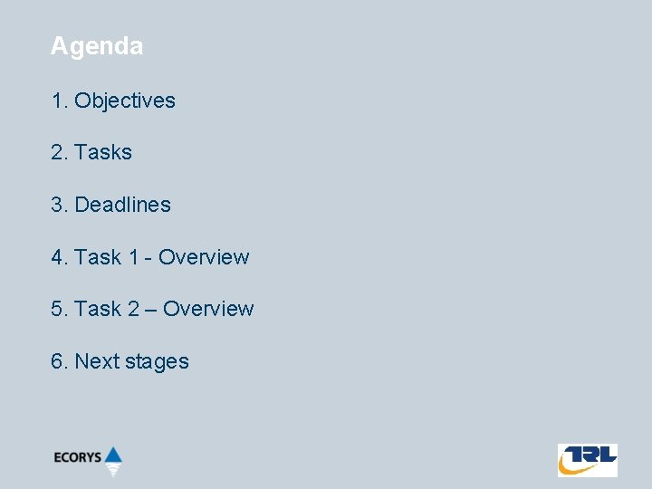 Agenda 1. Objectives 2. Tasks 3. Deadlines 4. Task 1 - Overview 5. Task