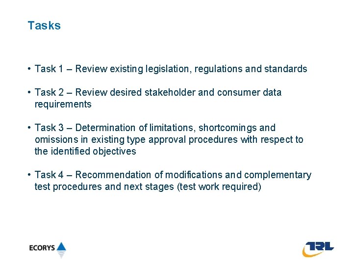 Tasks • Task 1 – Review existing legislation, regulations and standards • Task 2