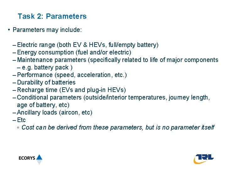Task 2: Parameters • Parameters may include: – Electric range (both EV & HEVs,