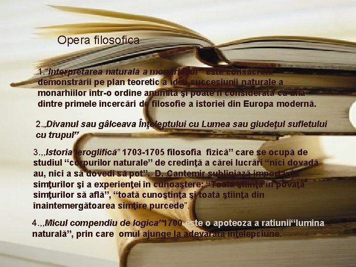 Opera filosofica 1. “Interpretarea naturală a monarhiilor” este consacrată demonstrării pe plan teoretic a