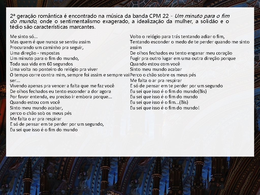 2ª geração romântica é encontrado na música da banda CPM 22 - Um minuto