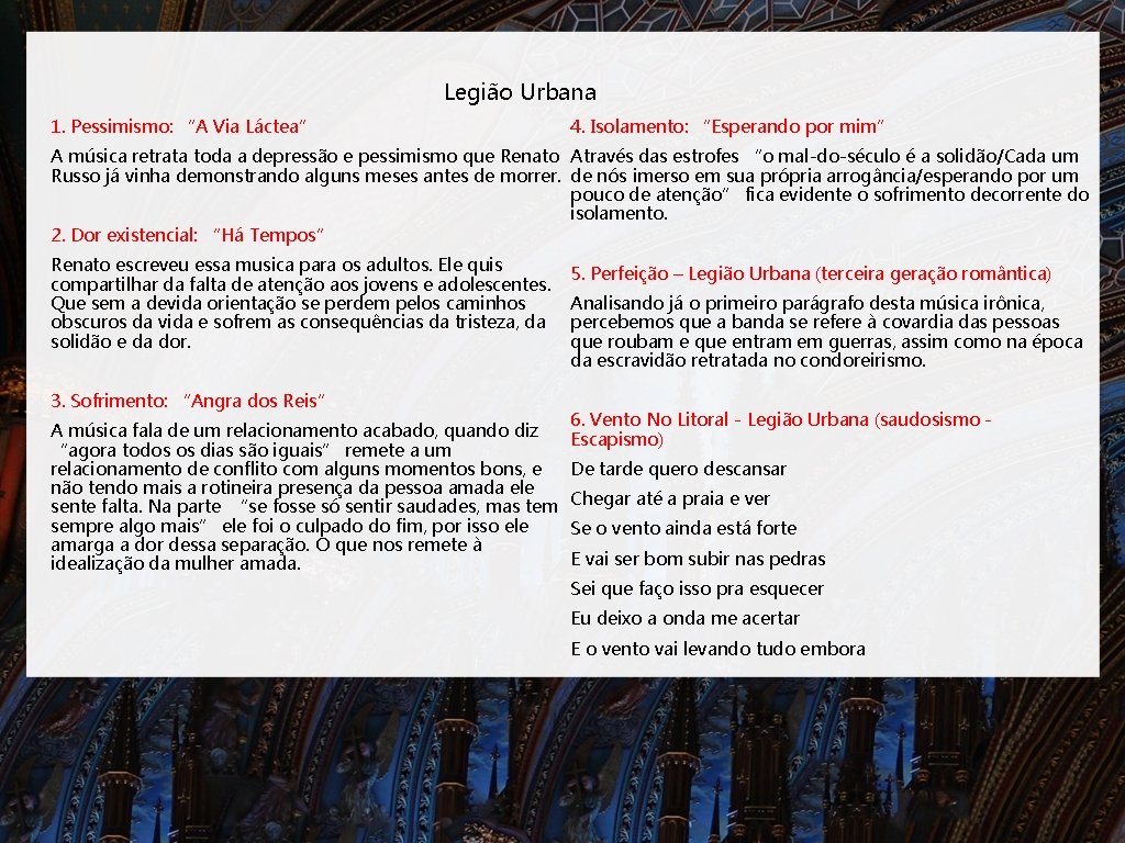 Legião Urbana 1. Pessimismo: “A Via Láctea” 4. Isolamento: “Esperando por mim” A música
