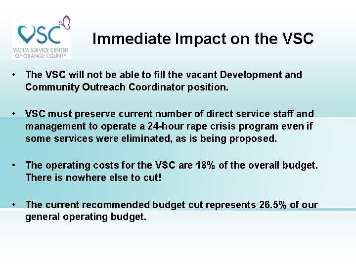 Immediate Impact on the VSC • The VSC will not be able to fill