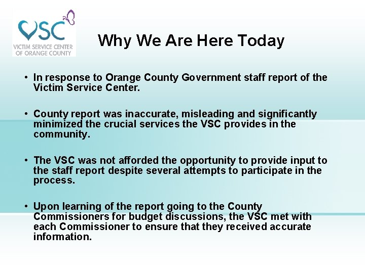 Why We Are Here Today • In response to Orange County Government staff report